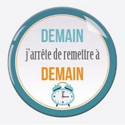 Magnet rond 75mm Demain J'arrête de remettre à demain