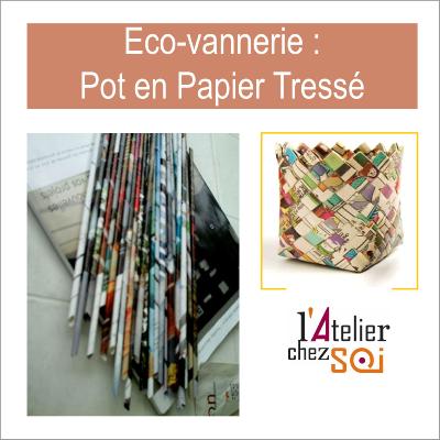 ATELIER Pot en Papier Tressé - Samedi 12 Février 2022 - Montauban