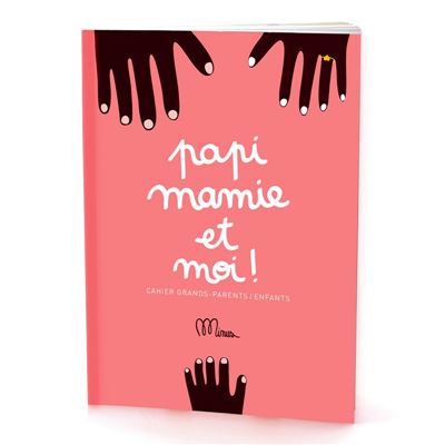 Cahier Grand-Parent/Enfant - Papi Mamie et moi ! - Minus Editions
