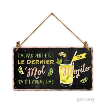 Pancarte Le dernier mot Pas mon Mojito12x22cm Carton effet Métal