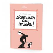 Cahier à remplir  25 astuces pour s'amuser au Musée Minus Editions