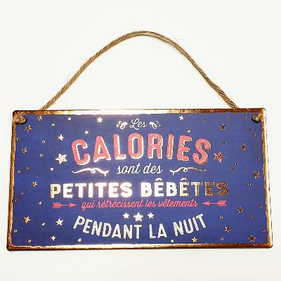 Pancarte Les Calories sont des petites Bêtes 12x22cm Carton effet métal