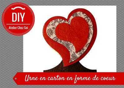 Tuto Fiche créative Urne en carton en forme de coeur