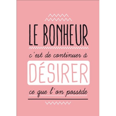 Carte postale Le Bonheur c'est désirer ce qu'on a 15x21 cm Kiub