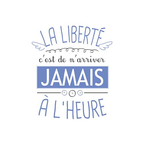 Carte Postale Citation La Liberte C Est De N Arriver Jamais A L Heure Kiub