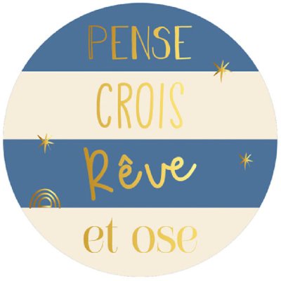 Magnet rond 56mm Petits Messages Pense Crois Rêve et Ose Le Magnet Francais