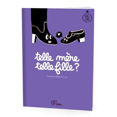 Cahier Mère/Fille - Telle mère Telle fille ? - Minus Editions